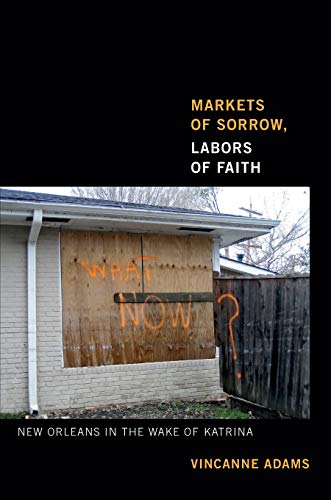 cover image Markets of Sorrow, Labors of Faith: New Orleans in the Wake of Katrina