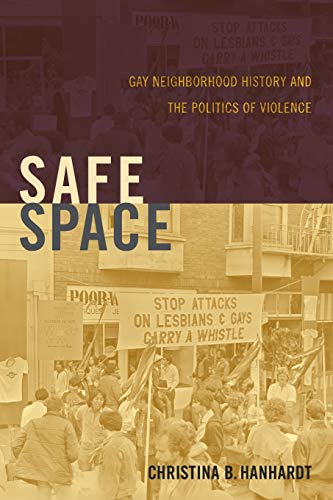 cover image Safe Space: Gay Neighborhood History and the Politics of Violence