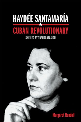cover image Haydée Santamaría, Cuban Revolutionary: She Led by Transgression