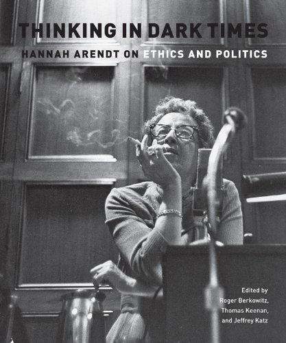 cover image Thinking in Dark Times: Hannah Arendt on Ethics and Politics