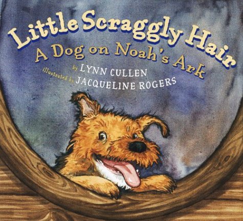 cover image LITTLE SCRAGGLY HAIR: A Dog on Noah's Ark