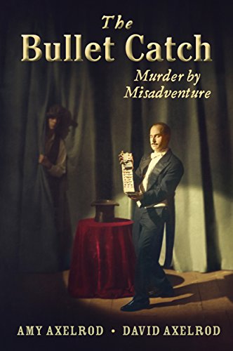 cover image The Bullet Catch: Murder by Misadventure