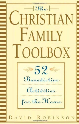 cover image The Christian Family Toolbox: 52 Benedictine Activities for the Home