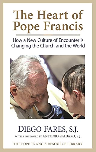 cover image The Heart of Pope Francis: How a New Culture of Encounter is Changing the Church and the World 