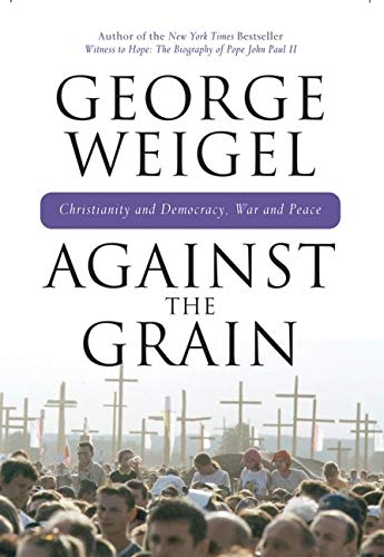 cover image Against the Grain: Christianity and Democracy, War and Peace