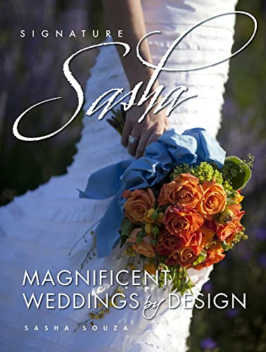cover image Signature Sasha: Magnificent Weddings by Design