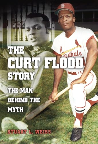 cover image The Curt Flood Story: The Man Behind the Myth