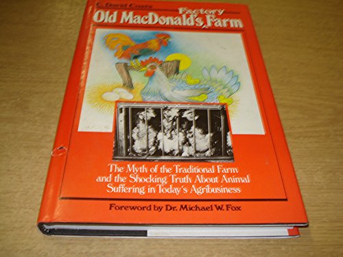 cover image Old MacDonald's Factory Farm: The Myth of the Traditional Farm and the Shocking Truth about Animal Suffering in Today's Agribusiness