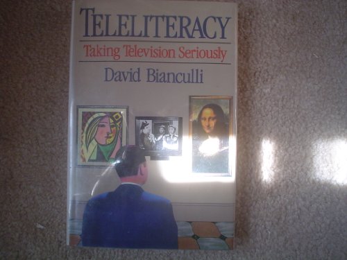 cover image Teleliteracy: Taking Television Seriously