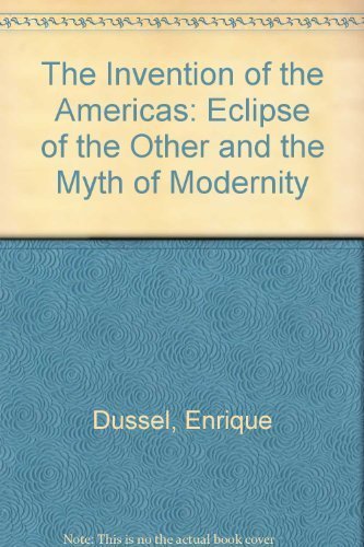 cover image The Invention of the Americas: Eclipse of ""The Other"" and the Myth of Modernity