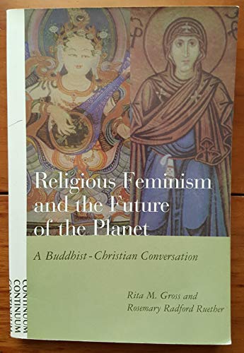 cover image RELIGIOUS FEMINISM AND THE FUTURE OF THE PLANET: A Buddhist Christian Conversation