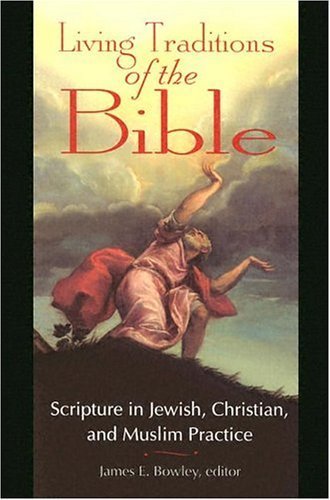 cover image Living Traditions of the Bible: Scripture in Jewish, Christian, and Muslim Practice