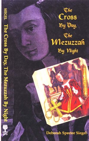 cover image The Cross by Day, the Mezuzzah by Night