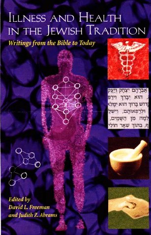 cover image Illness and Health in the Jewish Tradition: Writings from the Bible to Today
