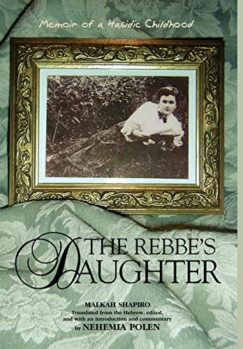 cover image THE REBBE'S DAUGHTER: Memoir of a Hasidic Childhood