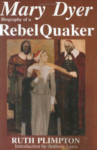 cover image Mary Dyer: Biography of a Rebel Quaker