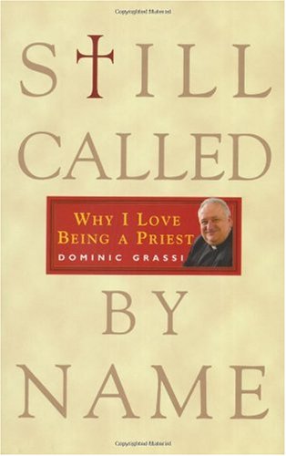 cover image STILL CALLED BY NAME: Why I Love Being a Priest