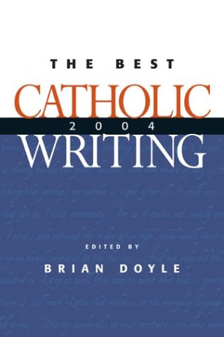 cover image THE BEST CATHOLIC WRITING 2004