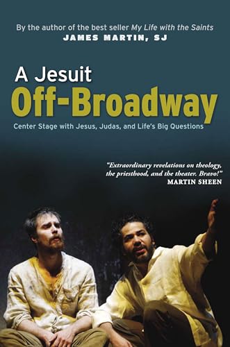 cover image A Jesuit Off-Broadway: Center Stage with Jesus, Judas, and Life’s Big Questions