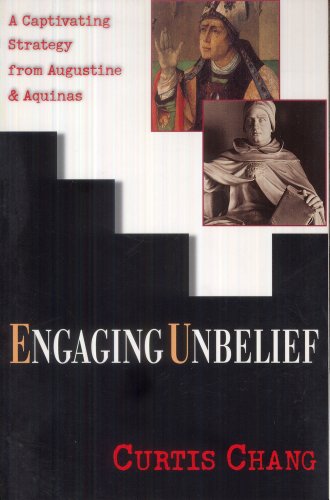 cover image Engaging Unbelief: A Captivating Strategy from Augustine & Aquinas