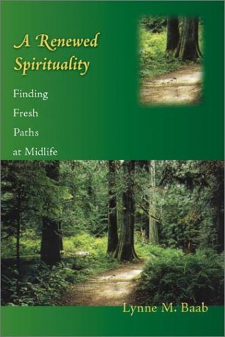 cover image A RENEWED SPIRITUALITY: Finding Fresh Paths at Midlife