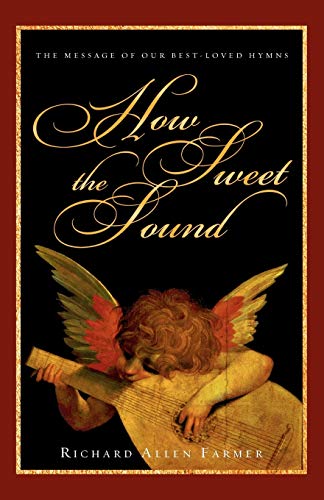 cover image HOW SWEET THE SOUND: The Message of Our Best-Loved Hymns