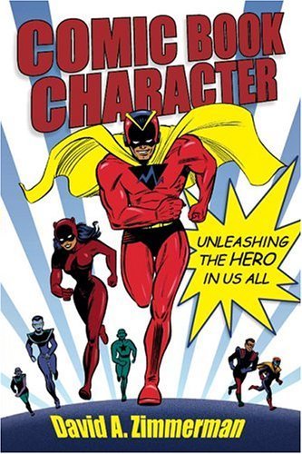 cover image COMIC BOOK CHARACTER: Unleashing the Hero in Us All