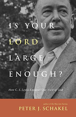 cover image Is Your Lord Large Enough?: How C.S. Lewis Expands Our View of God