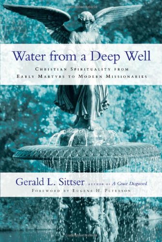 cover image Water from a Deep Well: Christian Spirituality from Early Martyrs to Modern Missionaries