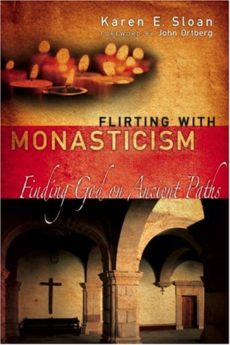 cover image Flirting with Monasticism: Finding God on Ancient Paths