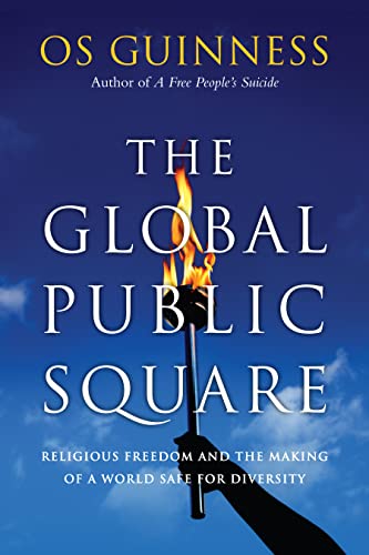 cover image The Global Public Square: Religious Freedom and the Making of a World Safe for Diversity