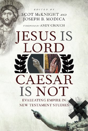 cover image Jesus is Lord, Caesar is Not: Evaluating Empire in New Testament Studies