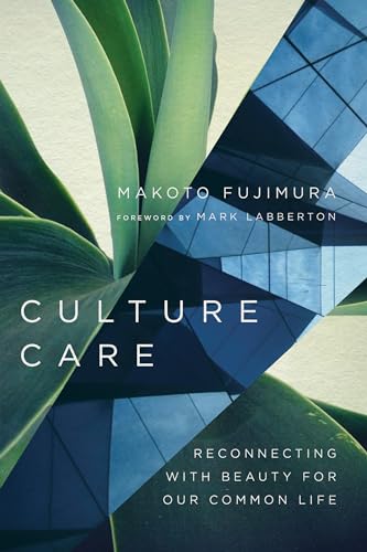 cover image Culture Care: Reconnecting with Beauty for Our Common Life