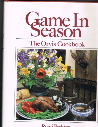 cover image Game in Season: The Orvis Cookbook
