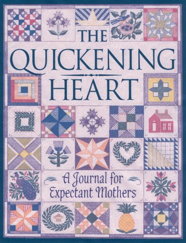 cover image The Quickening Heart: A Journal for Expectant Mothers