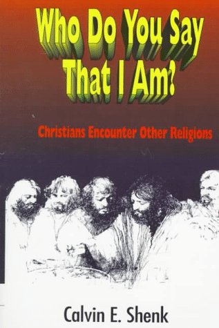 cover image Who Do You Say That I Am?: Christians Encounter Other Religions
