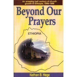 cover image Beyond Our Prayers: An Amazing Half Century of Church Growth in Ephiopia