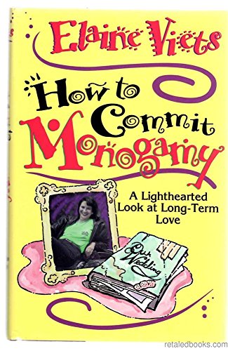 cover image How to Commit Monogamy: A Lighthearted Look at Long-Term Love