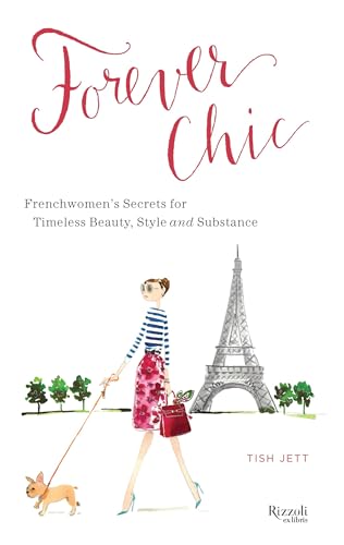 cover image Forever Chic: Frenchwomen’s Secrets for Timeless Beauty, Style, and Substance
