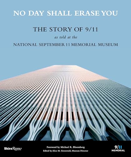 cover image No Day Shall Erase You: The Story of 9/11 as Told at the National September 11 Memorial Museum