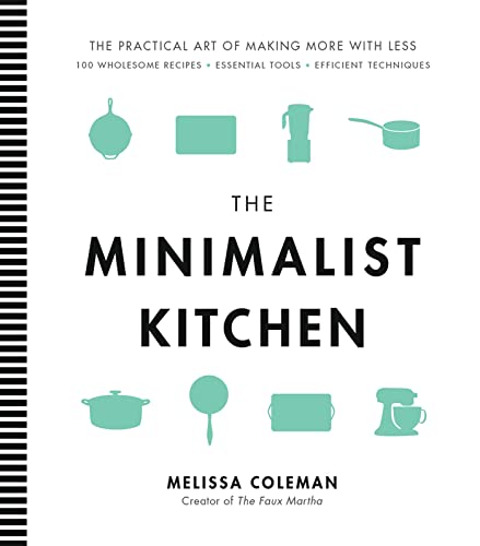 cover image The Minimalist Kitchen: The Practical Art of Making More with Less