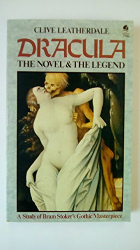 cover image Dracula: The Novel & the Legend: A Study of Bram Stoker's Gothic Masterpiece