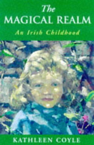 cover image The Magical Realm: An Irish Childhood