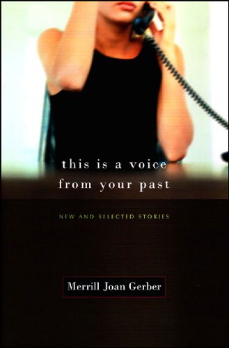 cover image This Is a Voice from Your Past: New & Selected Stories