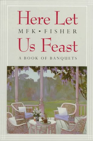 cover image Here Let Us Feast: A Book of Banquets