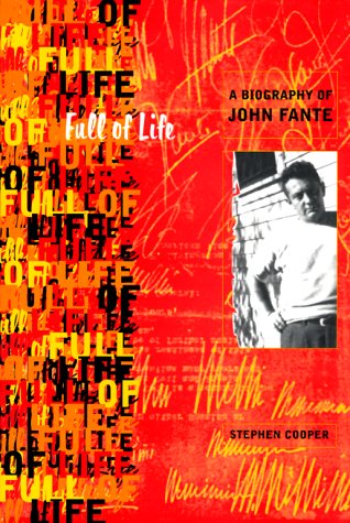 cover image Full of Life: A Biography of John Fante