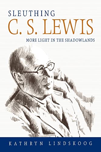 cover image SLEUTHING C.S. LEWIS: More Light in the Shadowlands