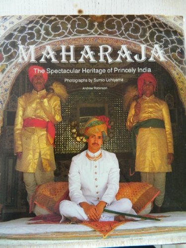 cover image Maharaja: The Spectacular Heritage of Princely India