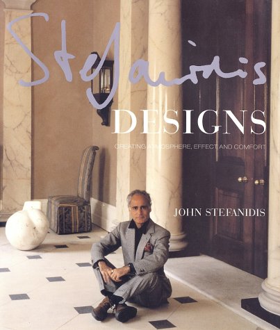 cover image JOHN STEFANIDIS DESIGNS: Creating Atmosphere, Effect and Comfort
