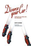 cover image Divorce Your Car!: Ending the Love Affair with the Automobile